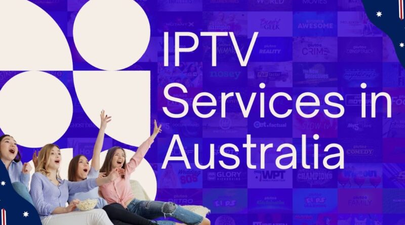 IPTV Services in Australia: The Future of Television Entertainment