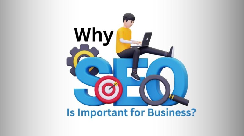 Why SEO Is Essential for Your Business Growth in 2025